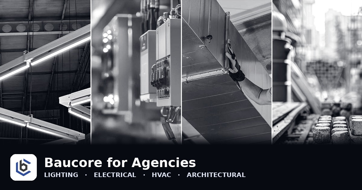 Baucore for Agencies — one quote-to-commission workflow across lighting, electrical, HVAC, and architectural rep agencies